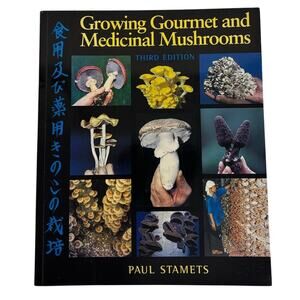 VTG 2000 Growing Gourmet and Medicinal Mushrooms Book, 3rd Ed. By Paul Stamets